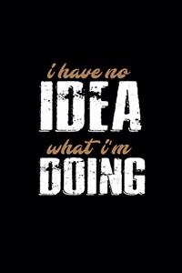 I have no idea what I'm doing