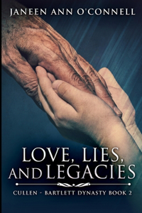 Love, Lies, and Legacies (Cullen - Bartlett Dynasty Book 2)