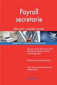 Payroll secretarie RED-HOT Career Guide; 2539 REAL Interview Questions