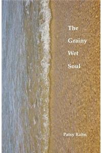 The Grainy Wet Soul
