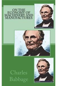 On the Economy of Machinery and Manufactures