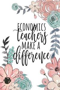 Economics Teachers Make A Difference