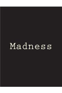 Madness