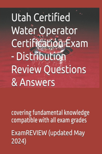 Utah Certified Water Operator Certification Exam - Distribution Review Questions & Answers