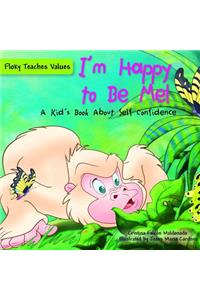 I'm Happy to Be Me!