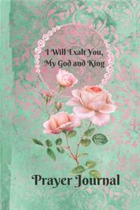 Book Of Psalms I Will Exalt You My God and King Praise and Worship Prayer Journal