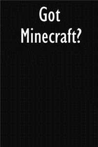 Got Minecraft?