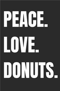 Peace. Love. Donuts.