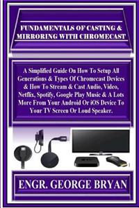 Fundamentals Of Casting & Mirroring With Chromecast
