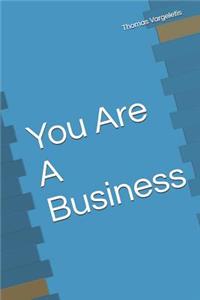 You Are a Business