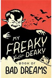 My Freaky-Deaky Book of Bad Dreams: A Place to Record Nightmares and Weird Dreams