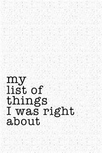 My List of Things I Was Right about