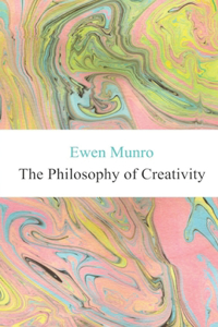 The Philosophy of Creativity