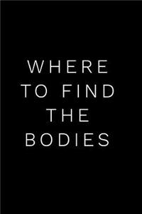 Where to Find the Bodies