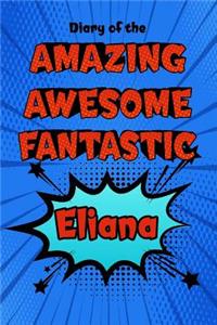 Diary of the Amazing Awesome Fantastic Eliana