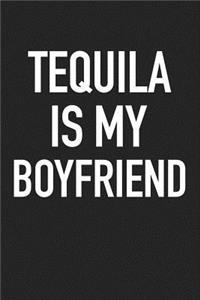 Tequila Is My Boyfriend