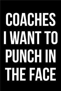 Coaches I Want to Punch in the Face