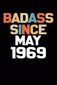 Badass Since May 1969