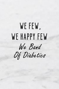 We Few, We Happy Few, We Band of Diabetics
