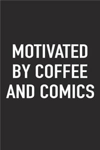 Motivated by Coffee and Comics