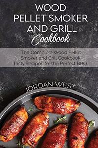Wood Pellet Smoker And Grill Cookbook