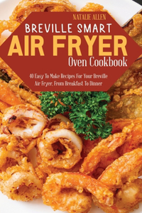 Breville Smart Air Fryer Oven Cookbook