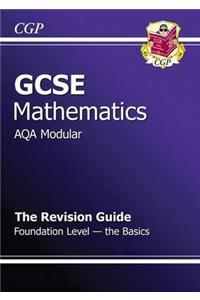 GCSE Maths AQA A (Modular) Revision Guide - Foundation The Basics