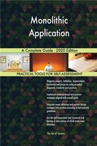 Monolithic Application A Complete Guide - 2020 Edition