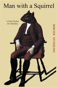 Man with a Squirrel: A Fred Taylor Art Mystery