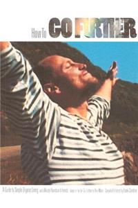 How to Go Further: A Guide to Simple Organic Living with Woody Harrelson & Friends