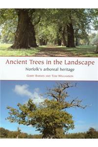 Ancient Trees in the Landscape: Norfolk's Arboreal Heritage