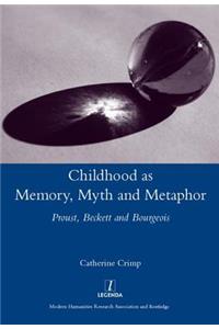 Childhood as Memory, Myth and Metaphor