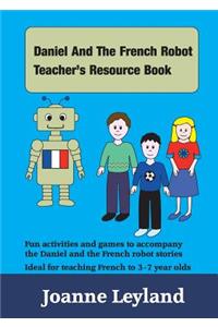 Daniel And The French Robot Teacher's Resource Book