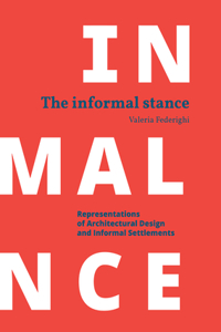 Informal Stance: Representations of Architectural Design and Informal Settlements