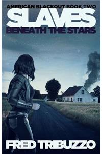 Slaves Beneath the Stars
