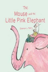 Mouse and the Little Pink Elephant
