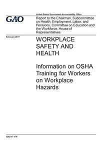 Workplace safety and health, information on OSHA training for workers on workplace hazards