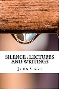 Silence: Lectures and Writings