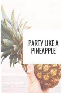 Party Like A Pineapple Journal
