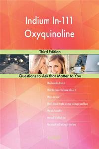 Indium In-111 Oxyquinoline; Third Edition