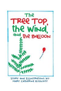 The Treetop, the Wind, and the Balloon