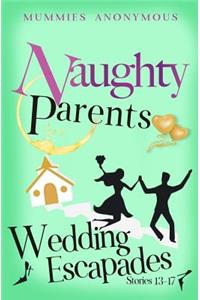 Naughty Parents Wedding Escapades