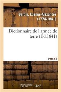 Dictionnaire de l'Armée de Terre. Partie 3