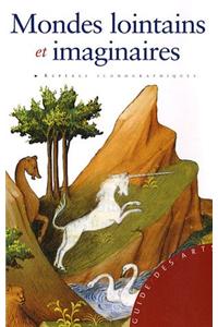 Mondes Lointains Et Imaginaires