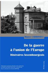 de la Guerre A l'Union de l'Europe