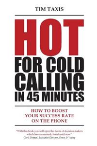 Hot For Cold Calling in 45 Minutes