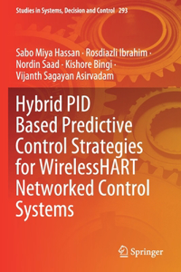 Hybrid PID Based Predictive Control Strategies for WirelessHART Networked Control Systems