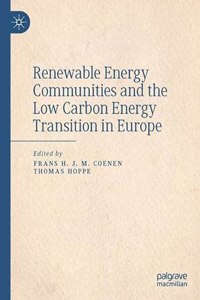 Renewable Energy Communities and the Low Carbon Energy Transition in Europe