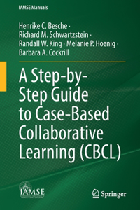 A Step-by-Step Guide to Case-Based Collaborative Learning (CBCL)
