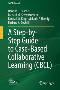 Step-By-Step Guide to Case-Based Collaborative Learning (Cbcl)